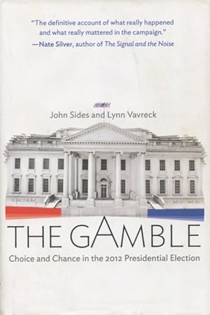 Seller image for The Gamble: Choice and Chance in the 2012 Presidential Election for sale by Kenneth A. Himber