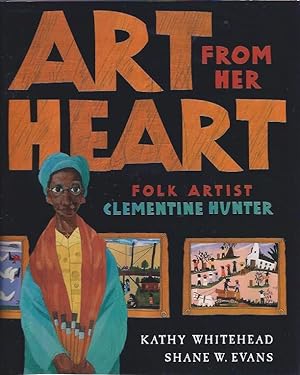 Bild des Verkufers fr Art from her Heart: Folk Artist Clementine Hunter zum Verkauf von The Ridge Books