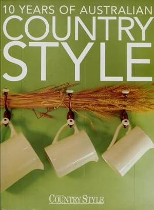 10 Years of Australian Country Style