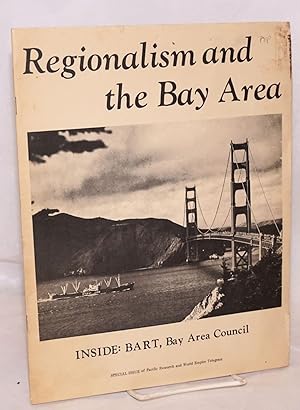 Regionalism and the Bay Area; Inside BART, Bay Area Council. Special issue of Pacific Research an...