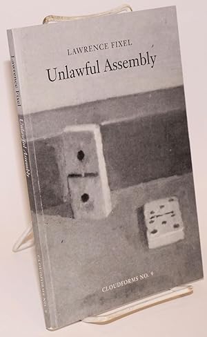 Imagen del vendedor de Unlawful assembly; a gathering of poems: 1940 - 1992, Cloudforms No. 9 a la venta por Bolerium Books Inc.