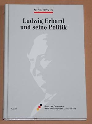 Ludwig Erhard und seine Politik - Nach-Denken