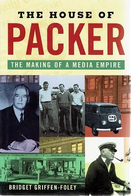 Seller image for The House of Packer: The Making of a Media Empire for sale by Marlowes Books and Music