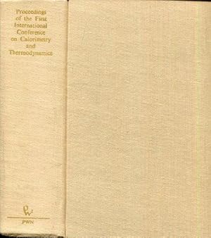 Proceedings of the First International Conference on Calorimetry and Thermodynamics. Warszawa Aug...