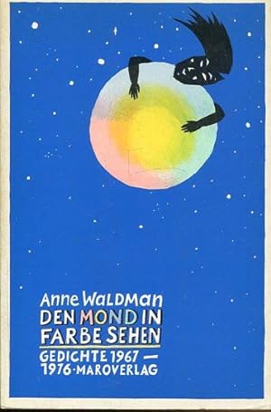 Bild des Verkufers fr Den Mond in Farbe sehen, Gedichte 1967 bis 1976, Auswahl und Nachwort von Michael Khler. zum Verkauf von Antiquariat am Flughafen