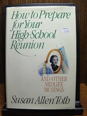 Bild des Verkufers fr HOW TO PREPARE FOR YOUR HIGH-SCHOOL REUNION zum Verkauf von The Book Abyss