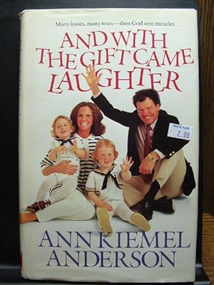 Seller image for AND WITH THE GIFT CAME LAUGHTER for sale by The Book Abyss