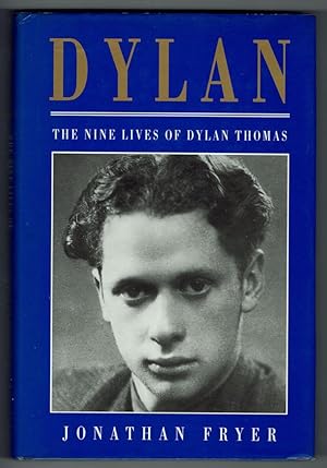 Dylan. The Nine Lives of Dylan Thomas