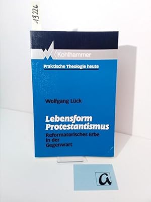 Seller image for Lebensform Protestantismus. Reformatorisches Erbe in der Gegenwart. for sale by AphorismA gGmbH