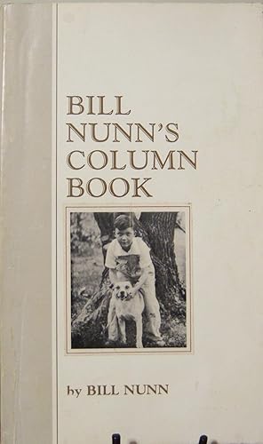 Seller image for Bill Nunn's Column Book: Essays on the Unbought Graces of Life Everyday. for sale by First Class Used Books