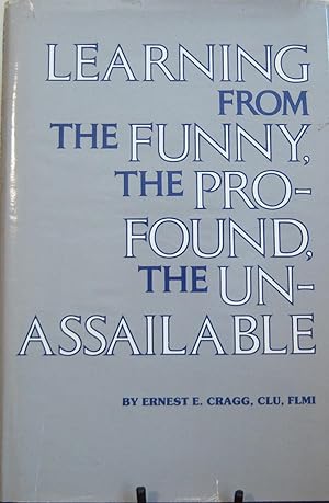 Bild des Verkufers fr Learning From the Funny, the Profound, the Unassailable. zum Verkauf von First Class Used Books