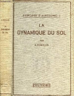 Seller image for PRINCIPES D'AGRONOMIE - I - LA DYNAMIQUE DU SOL for sale by Le-Livre