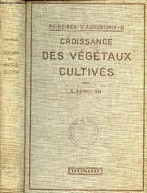 Seller image for PRINCIPES D'AGRONOMIE - II - CROISSANCE DES VEGETAUX CULTIVES for sale by Le-Livre