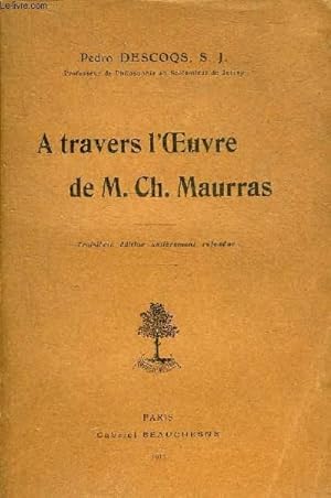 Bild des Verkufers fr A TRAVERS L'OEUVRE DE M.CH.MAURRAS - 3E EDITION ENTIEREMENT REFONDUE. zum Verkauf von Le-Livre