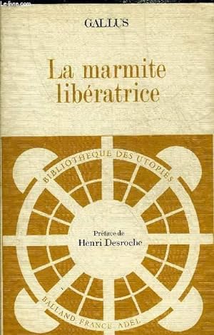 Seller image for LA MARMITE LIBERATRICE OU LE COMMERCE TRANSFORME - COLLECTION BIBLIOTHEQUE DES UTOPIES. for sale by Le-Livre