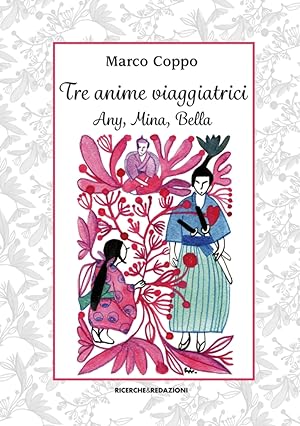 Immagine del venditore per Tre Anime Viaggiatrici. Any, Mina, Bella venduto da Libro Co. Italia Srl