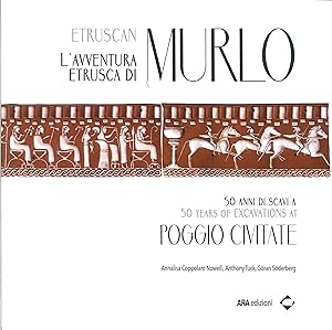 Seller image for L'Avventura Etrusca di Murlo. 50 Anni di Scavi a Poggio Civitae. 50 Years of Excavations At Poggio Civitae for sale by Libro Co. Italia Srl