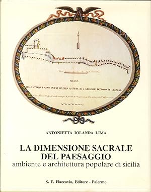 Immagine del venditore per La dimensione sacrale del paesaggio. Ambiente e architettura popolare in Sicilia venduto da Libro Co. Italia Srl