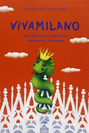 Seller image for Vivamilano. Una guida per esplorare, imparare e divertirsi for sale by Libro Co. Italia Srl