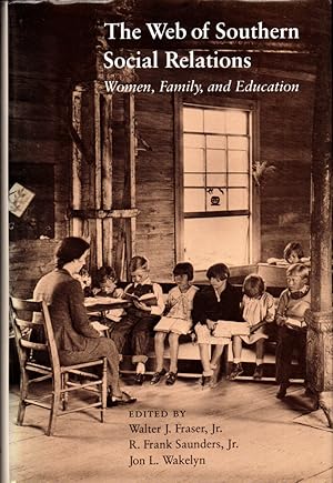 Bild des Verkufers fr The Web of Southern Social Relations: Women, Family, and Education zum Verkauf von Kenneth Mallory Bookseller ABAA
