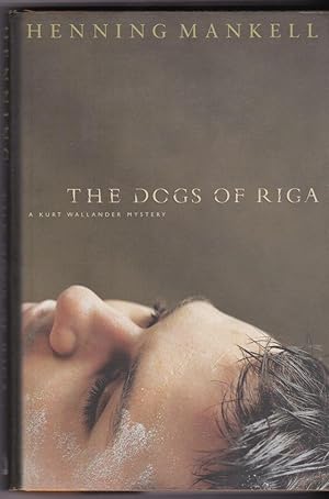 Seller image for The Dogs Of Riga A Kurt Wallander Mystery for sale by Trimdadimd Books