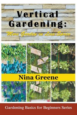 Seller image for Vertical Gardening: More Garden in Less Space (Large Print): Gardening Basics for Beginners Series (Paperback or Softback) for sale by BargainBookStores