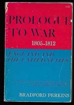 Image du vendeur pour Prologue to War: England and the United States, 1805 - 1812 mis en vente par Cher Bibler