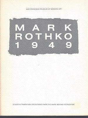 Immagine del venditore per Mark Rothko 1949, A Year in Transition, Selections from the Mark Rothko Foundation venduto da Frey Fine Books