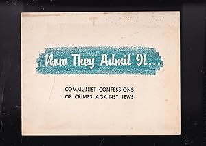 Seller image for Now They Admit It. Communist Confessions of Crimes Against Jews. for sale by Meir Turner