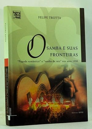 Seller image for O Samba e Suas Fronteiras: "Pagode Romntico" e "Samba de Raiz" Nos Anos 1990 for sale by Cat's Cradle Books