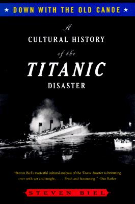 Seller image for Down with the Old Canoe: A Cultural History of the Titanic Disaster (Paperback or Softback) for sale by BargainBookStores