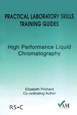 Image du vendeur pour Practical Laboratory Skills Training Guides: High Performance Liquid Chromatography (Paperback or Softback) mis en vente par BargainBookStores