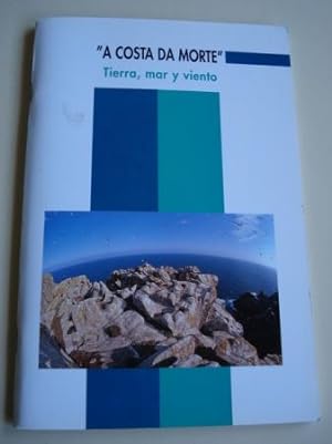 Seller image for A Costa da Morte. Tierra, mar y viento for sale by GALLAECIA LIBROS