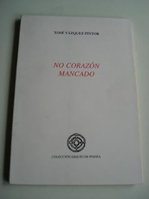 Imagen del vendedor de No corazn mancado. IX Premio de Poesa Esquo en Lingua Galega, 1990 a la venta por GALLAECIA LIBROS