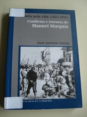 Seller image for A loita pola vida (1833-1923). Conflictos e tenruras de Manuel Murgua for sale by GALLAECIA LIBROS
