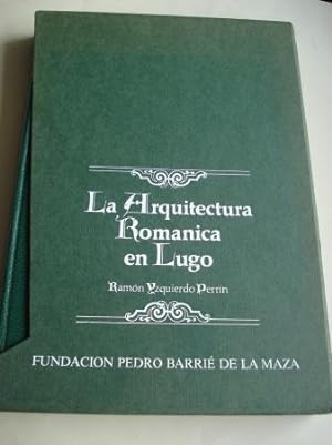 La Arquitectura románica en Lugo. La arquitectura románica en Lugo. I: Parroquias al oeste del Mi...