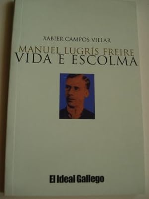 Imagen del vendedor de Manuel Lugrs Freire. Vida e escolma a la venta por GALLAECIA LIBROS