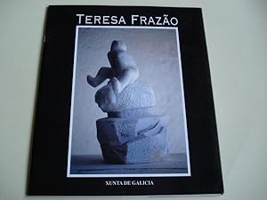 TERESA FRAZÂO. Te lo cuento en piedra. Catálogo Exposición Casa de Galicia, Madrid, 2001