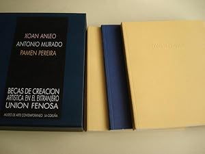 XOÁN ANLEO - ANTONIO MURADO - PAMEN PEREIRA. Becas de Creación Artística en el Extranjero UNIÓN F...
