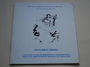 Imagen del vendedor de Celso Emilio Ferreiro. Catlogo da Mostra Bibliogrfica Orgaizada pola Biblioteca Universitaria de Santiago de Compostela. Da das Letras Galegas 1989 a la venta por GALLAECIA LIBROS