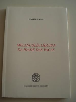 Imagen del vendedor de Melancola lquida da idade das vacas (XXVII Premio Esquo de Poesa) a la venta por GALLAECIA LIBROS