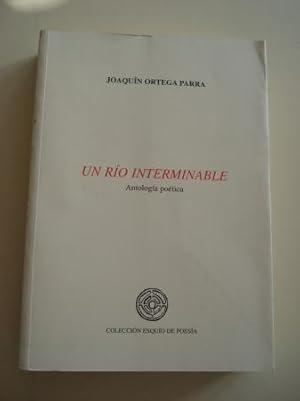 Imagen del vendedor de Un ro interminable. Antologa potica a la venta por GALLAECIA LIBROS