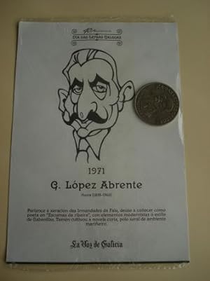 G. López Abente / V. Lamas Carvajal. Medalla conmemorativa 40 aniversario Día das Letras Galegas....