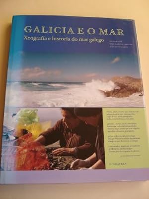 Galicia e o mar. Xeografía e historia do mar galego
