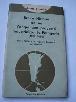Imagen del vendedor de Breve Historia de un Yanqui que proyect industrializar la Patagonia (!911-1914) a la venta por GALLAECIA LIBROS