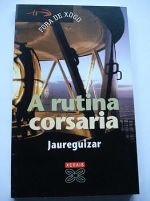 Seller image for A rutina corsaria for sale by GALLAECIA LIBROS