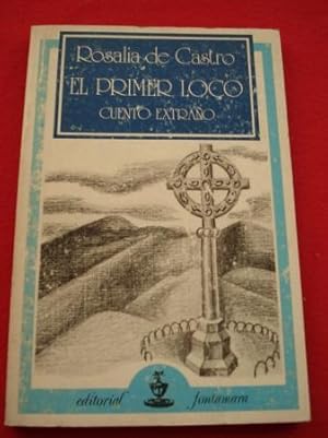 Imagen del vendedor de El primer loco. Cuento extrao a la venta por GALLAECIA LIBROS