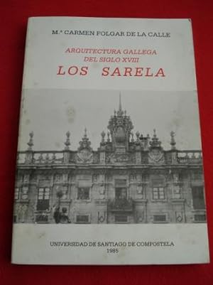 Arquitectura gallega del siglo XVIII. Los Sarela