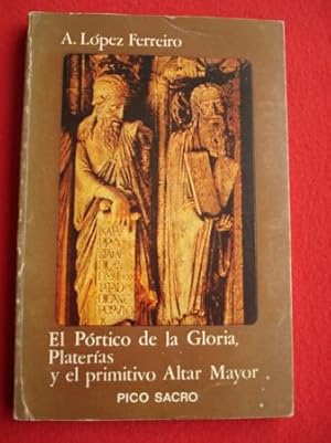 Imagen del vendedor de El Prtico de la Gloria, Plateras y el primitivo Altar Mayor a la venta por GALLAECIA LIBROS
