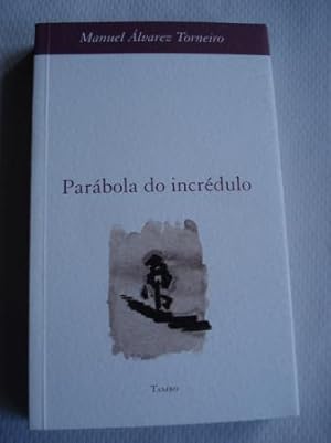 Imagen del vendedor de Parbola do incrdulo a la venta por GALLAECIA LIBROS